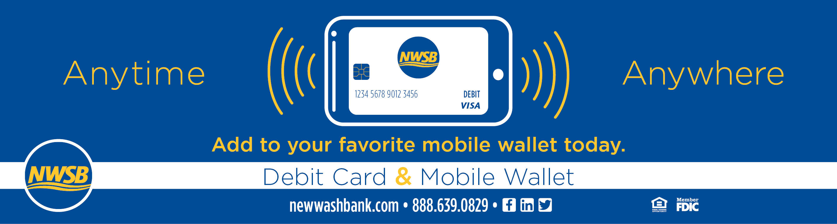 Anytime anywhere with your Debit Card and Mobile Wallet